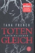 Cover-Bild zum Titel 'Totengleich' von 'Tana French'