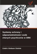 Systemy ochrony i odpowiedzialno¿ci osób chorych psychicznie w DRK - Cédric Ombum Sielele