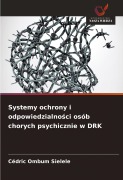 Cover-Bild zum Titel 'Systemy ochrony i odpowiedzialno¿ci osób chorych psychicznie w DRK' von 'Cédric Ombum Sielele'