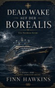 Cover-Bild zum Titel 'Dead Wake auf der Borealis' von 'Finn Hawkins'