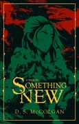 Cover-Bild zum Titel 'A Tale of Something New (A Tale of Series (Deutsch), #1)' von 'D. S. McColgan'