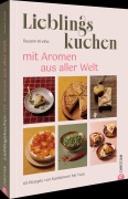 Cover-Bild zum Titel 'Lieblingskuchen mit Aromen aus aller Welt' von 'Susann Kreihe'