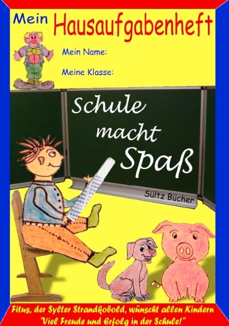 Hausaufgabenheft - "Schule macht Spaß", sagt der Kobold Fitus - Renate Sültz, Uwe H. Sültz