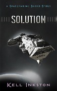 Solution - a Spacefaring Short Story - Kell Inkston