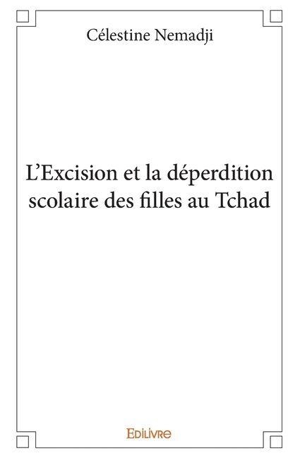 L'Excision et la déperdition scolaire des filles au Tchad - Thalès Djimrassem