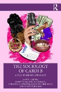 Cover-Bild zum Titel 'The Sociology of Cardi B' von 'Aaryn L. Green, Shantee Rosado, Candice C. Robinson, Veronica A. Newton, Maretta Darnell McDonald'
