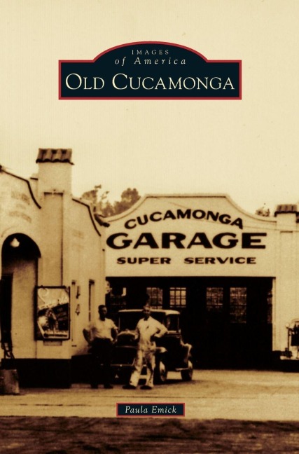Old Cucamonga - Edward Dietl, Paula Emick
