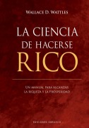 Cover-Bild zum Titel 'La Ciencia de Hacerse Rico' von 'Wallace D Wattles'