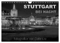 Stuttgart bei Nacht (Wandkalender 2024 DIN A4 quer), CALVENDO Monatskalender - Colin Utz