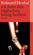 Cover-Bild zum Titel 'Ich habe den englischen König bedient' von 'Bohumil Hrabal'