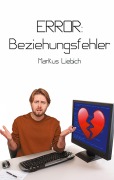 Cover-Bild zum Titel 'Error: Beziehungsfehler' von 'Markus Liebich'