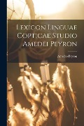 Lexicon Linguae Copticae Studio Amedei Peyron - Amedeo Peyron
