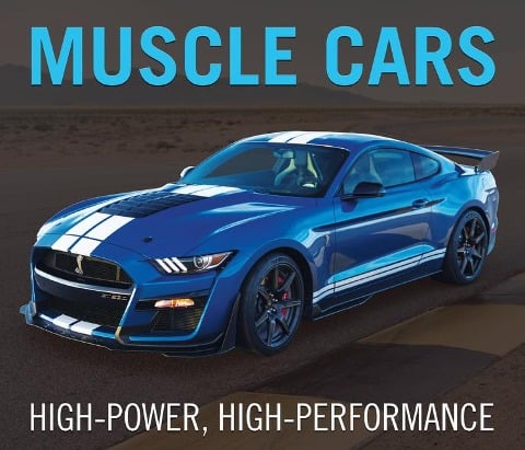 Muscle Cars: High-Power, High-Performance - Publications International Ltd, Auto Editors of Consumer Guide