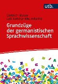 Cover-Bild zum Titel 'Grundzüge der germanistischen Sprachwissenschaft' von 'Dietrich Busse, Lali Ketsba-Khundadze'