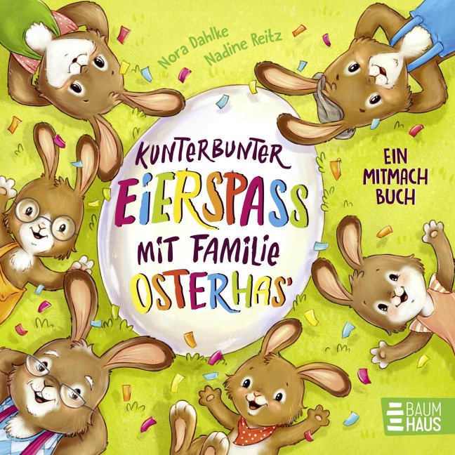 Kunterbunter Eierspaß mit Familie Osterhas' - Nora Dahlke
