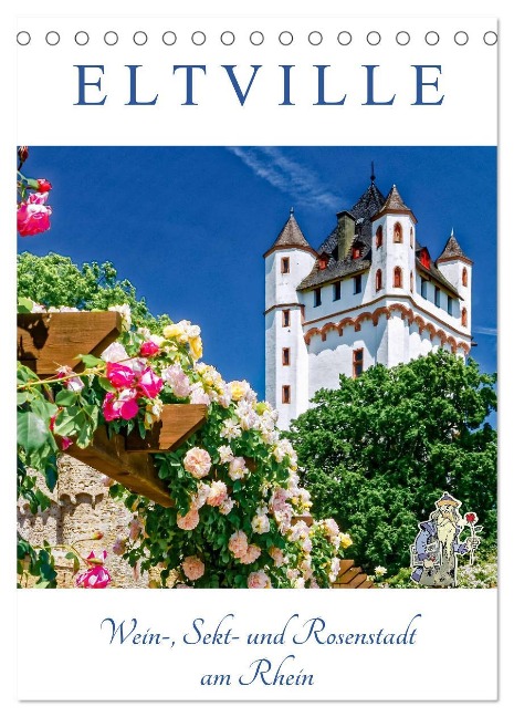 ELTVILLE ¿ Wein-, Sekt- und Rosenstadt am Rhein (Tischkalender 2025 DIN A5 hoch), CALVENDO Monatskalender - Dieter Meyer