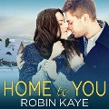 Cover-Bild zum Titel 'Home to You Lib/E' von 'Robin Kaye'