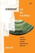 Cover-Bild zum Titel 'Censorship and the Irish Writer' von 'Brad Kent'