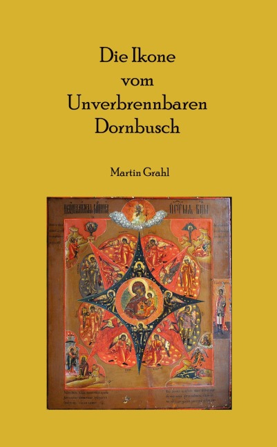 Die Ikone  vom Unverbrennbaren Dornbusch - Martin Grahl