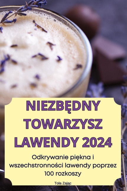 NIEZB¿DNY TOWARZYSZ LAWENDY 2024 - Tola Zaj¿c