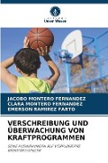 Cover-Bild zum Titel 'VERSCHREIBUNG UND ÜBERWACHUNG VON KRAFTPROGRAMMEN' von 'Jacobo Montero Fernandez, Clara Montero Fernandez, Emerson Ramirez Farto'