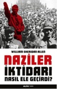 Cover-Bild zum Titel 'Naziler Iktidari Nasil Ele Gecirdi' von 'William Sheridan Allen'