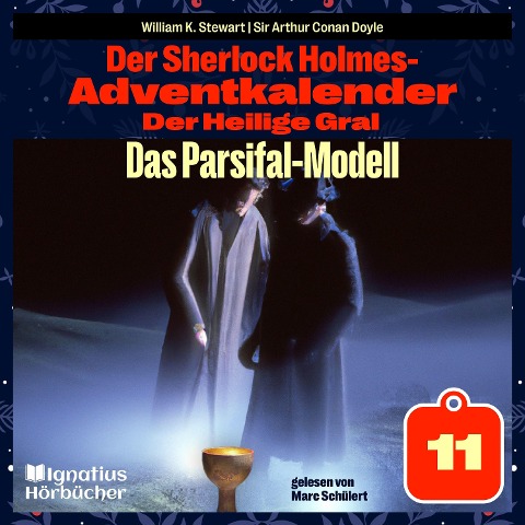 Das Parsifal-Modell (Der Sherlock Holmes-Adventkalender: Der Heilige Gral, Folge 11) - Arthur Conan Doyle, William K. Stewart
