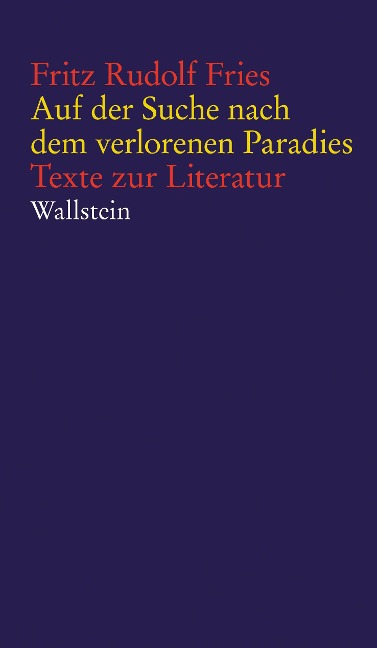 Auf der Suche nach dem verlorenen Paradies - Fritz Rudolf Fries