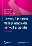 Cover-Bild zum Titel 'Diversity & Inclusion Management in der Immobilienbranche' von 'Amanda Clack, Maarten Vermeulen, Judith Gabler'