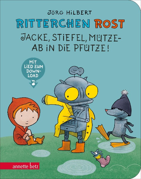Ritterchen Rost - Jacke, Stiefel, Mütze, ab in die Pfütze!: Pappbilderbuch (Ritterchen Rost) - Jörg Hilbert
