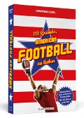 Cover-Bild zum Titel '111 Gründe, American Football zu lieben' von 'Christian Riedel'
