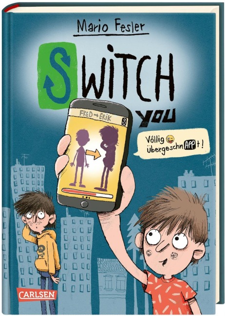 SWITCH YOU. Völlig übergeschnAPPt! 1: Völlig übergeschnAPPt! - Mario Fesler