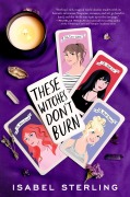 Cover-Bild zum Titel 'These Witches Don't Burn' von 'Isabel Sterling'