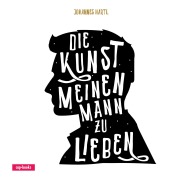 Cover-Bild zum Titel 'Die Kunst, meinen Mann zu lieben' von 'Johannes Hartl'
