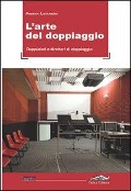 Cover-Bild zum Titel 'L' arte del doppiaggio. Doppiatori e direttori di doppiaggio' von 'Andrea Lattanzio'
