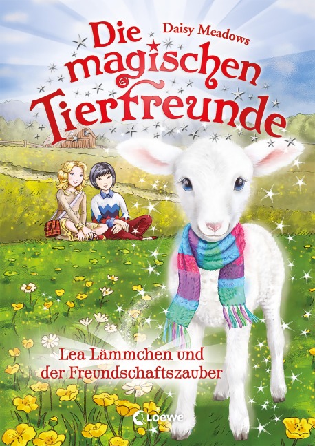 Die magischen Tierfreunde (Band 13) - Lea Lämmchen und der Freundschaftszauber - Daisy Meadows