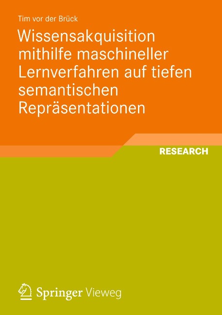 Wissensakquisition mithilfe maschineller Lernverfahren auf tiefen semantischen Repräsentationen - Tim Vor Der Brück