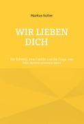 Cover-Bild zum Titel 'Wir lieben dich' von 'Markus Sutter'