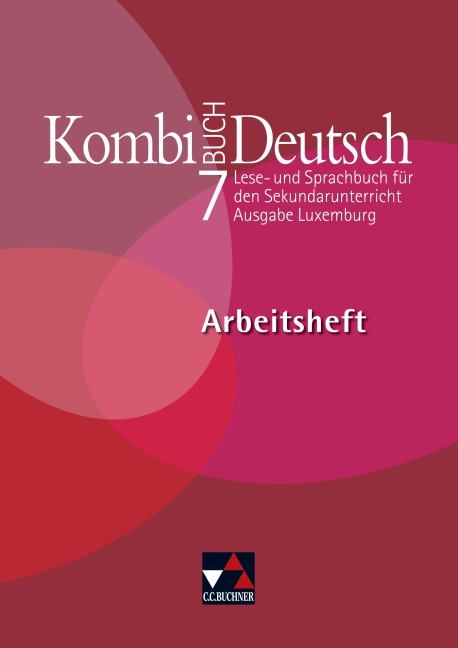 Kombi-Buch Deutsch 7 Arbeitsheft Ausgabe Luxemburg - Tanja Klingbeil, Stéphanie Konnen, Rolande Linden, Christiane Schmitz, Ursula Spichale