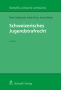 Cover-Bild zum Titel 'Schweizerisches Jugendstrafrecht' von 'Peter Aebersold, Ineke Pruin, Jonas Weber'