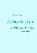 Mémoire d'un nouveau-né - Gilbert Solet