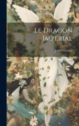 Cover-Bild zum Titel 'Le Dragon Impérial' von 'Judith Gautier'