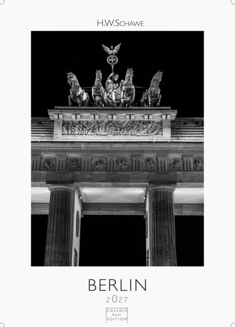 Berlin schwarz-weiss Kalender 2027 - Wandkalender | Fotokalender Deutschland 59x42cm Grosses Format - Eleganter Schwarz-Weiß-Print mit beeindruckenden Berlin-Motiven - H. W. Schawe