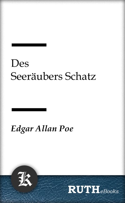 Des Seeräubers Schatz - Edgar Allan Poe