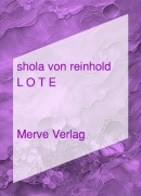 Cover-Bild zum Titel 'LOTE' von 'Shola von Reinhold'