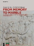 From Memory to Marble - Elizabeth Rankin, Rolf Michael Schneider