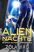 Cover-Bild zum Titel 'Alien - Nächte: Science Fiction Liebesroman (Scifi Alien Invasion Abduction Romance Deutsch, #1)' von 'Zola Bird'