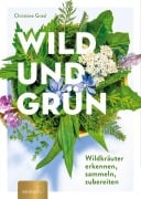Cover-Bild zum Titel 'Wild und Grün' von 'Christine Grasl'