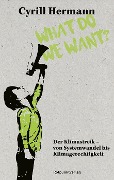 What do we want? - Cyrill Hermann