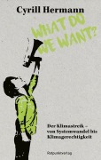 Cover-Bild zum Titel 'What do we want?' von 'Cyrill Hermann'